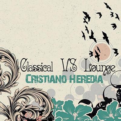 Cristiano Heredia. Classical vs Lounge. Lounge Version