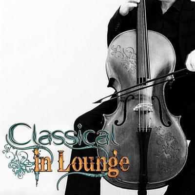 Classical in Lounge Vol 1