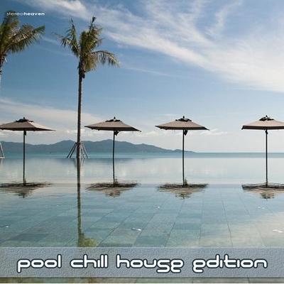 Pool Chill House Edition (