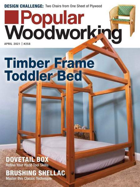 Popular Woodworking №258 April апрель 2021