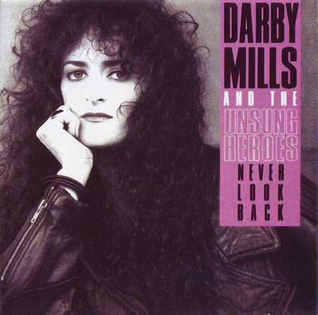 Darby Mills & The Unsung Heroes - Never Look Back (1991)