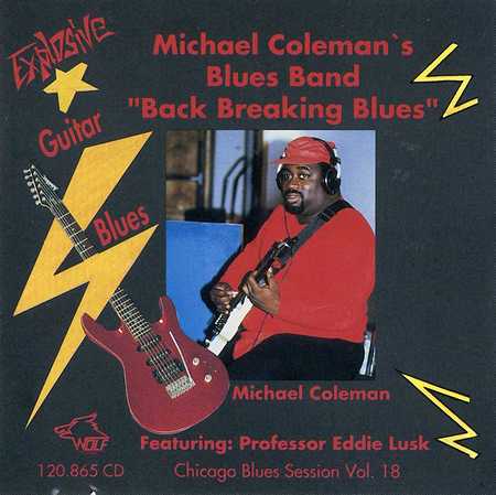 Michael Coleman - Chicago Blues Session Vol 18 - Back Breaking Blues (1990)