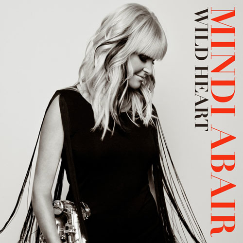 Mindi Abair. Wild Heart (2014)