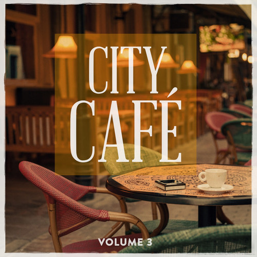 City Cafe Vol.3: Finest In Electronic and Lounge