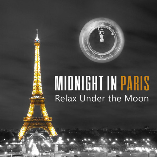 Midnight in Paris: Relax Under the Moon, Ultimate Pieces of Smooth and Relaxing Jazz