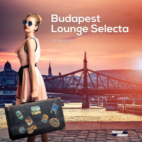 Budapest Lounge Selecta Vol.1. Smooth Electronic Beats from Hungary