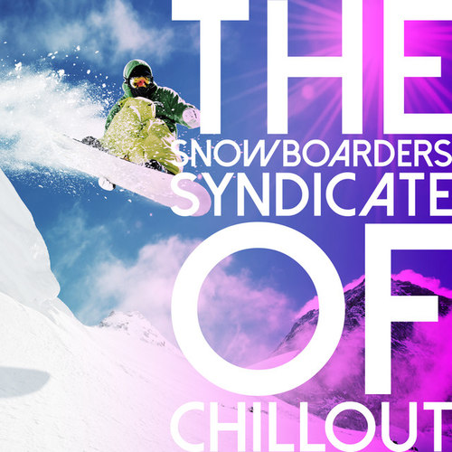 The Snowboarders Syndicate of Chillout