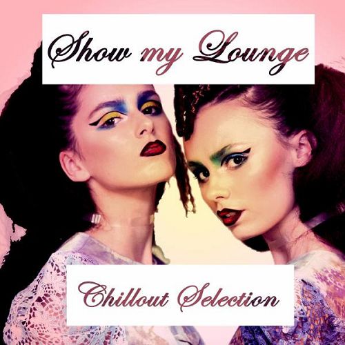 Show My Lounge: Chillout Selection