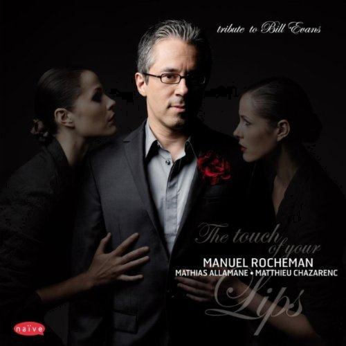 Manuel Rocheman - The Touch of Your Lips: Tribute to Bill Evans (2010)