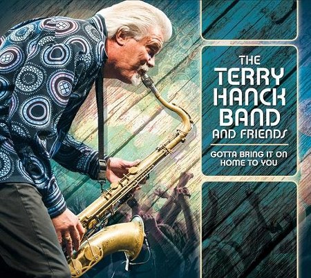 The Terry Hanck Band and Friends. Gotta Bring It On Home To You (2014)