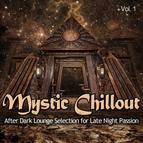 Mystic Chillout Vol. 1: After Dark Lounge Selection for Late Night Passion (2014)