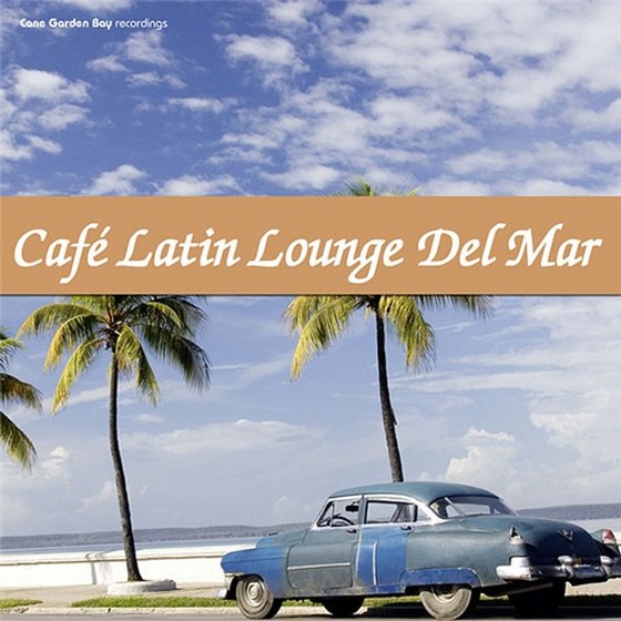 скачать Cafe Latin Lounge del Mar (2012)