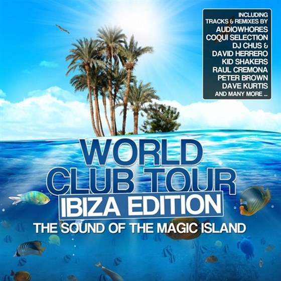 скачать World Club Tour: Ibiza Edition The Sound Of The Magic Island (2012)