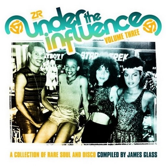 James Glass. Under The Influence Volume Three: A Collection Of Rare Soul & Disco (2013)