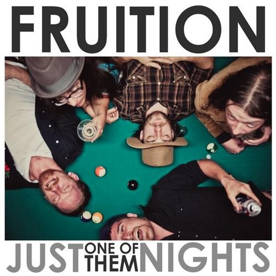 Fruition. Just One Of Them Nights (2013)