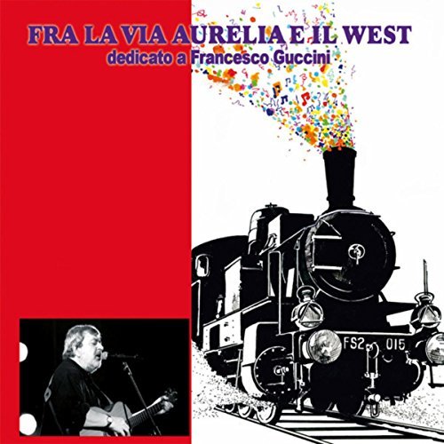 Fra la Via Aurelia E Il West