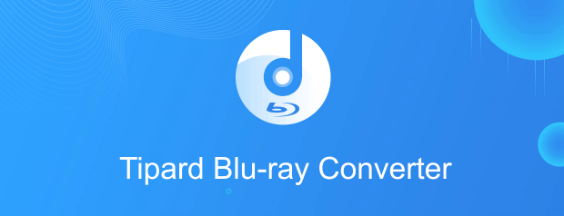 Tipard Blu-ray Converter