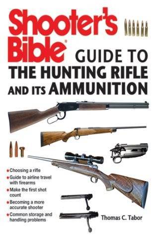 Shooter's Bible Guide to the Hunting Rifle and Its Ammunition