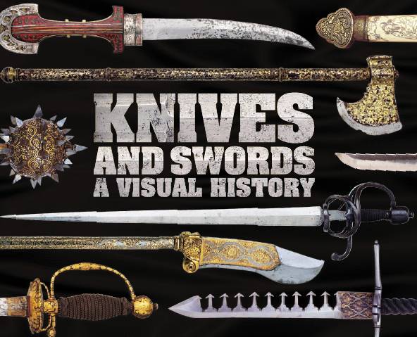 Knives and Swords: A Visual History