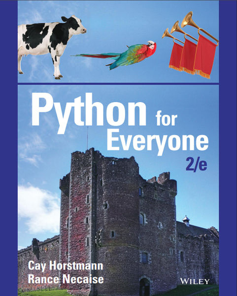 Cay S. Horstmann, Rance D. Necaise. Python for Everyone